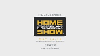 Home Show May 26-29 2017 (Memorial Day Weekend) • Broward County Convention Center