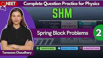 SHM - II | Physics Question Practice for NEET | Class 11 Physics by @TamannaChaudhary