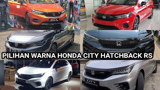 PILIHAN WARNA HONDA CITY HATCHBACK RS | SUKA YANG WARNA APA?