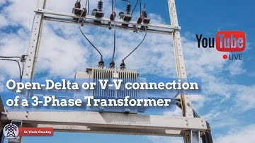 Open-Delta or V-V connection of a Three Phase Transformer