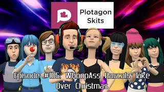 Plotagon Skits - Episode #105: WhoopAss Rascals Take Over Christmas