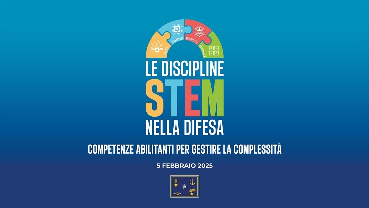 Convegno “Le discipline STEM nella Difesa - Competenze abilitanti per gestire la complessità”
