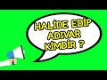 Halide edip advar kimdir