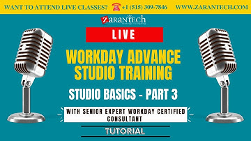 LIVE | Studio Basics - Part 3 | Workday Advance Studio Training | ZaranTech