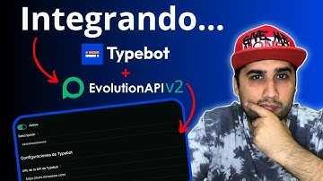 🚀 Cómo integrar Evolution API v2 con Typebot + [Todos los parámetros explicados]