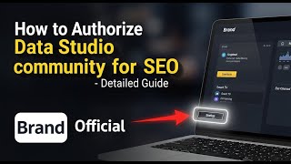 How to authorize Data Studio community connectors for SEO - Detailed Guide