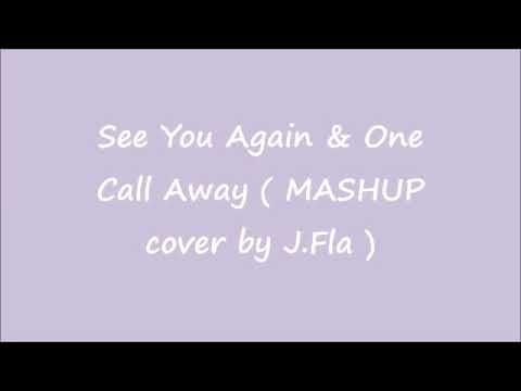 See you again \u0026 One call away -Cover by J.Fla(LYRICS)