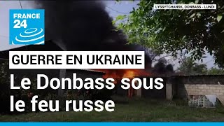 Guerre en Ukraine : dans le Donbass, les Russes poursuivent leur avancée • FRANCE 24