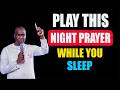 ALWAYS PLAY THIS MIDNIGHT BATTLE PRAYER EVERY NIGHT AS YOU SLEEP _ APOSTLE JOSHUA SELMAN