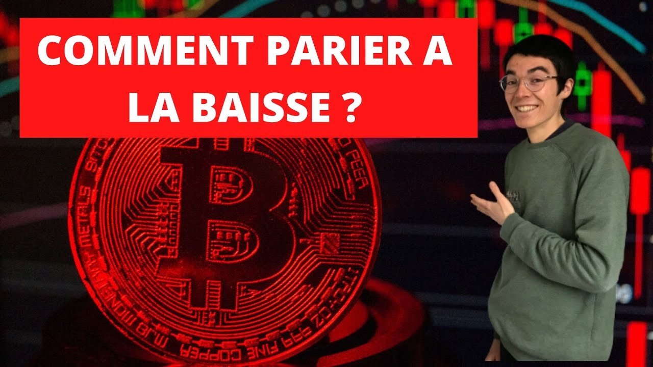 Comment PARIER à la BAISSE sur le Bitcoin (BTC) | SHORTER LE BITCOIN -  YouTube