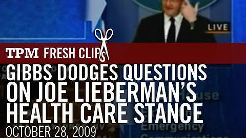 Gibbs Dodges Questions on Lieberman's Health Care ...