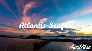 Atlantis- Seafret slowed 8d Resimi