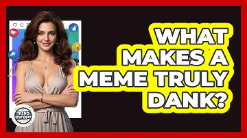 What Makes A Meme Truly Dank? - Trend Unwrapper