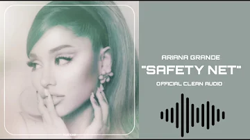 Ariana Grande - safety net (feat. Ty Dolla $ign) [Official Clean Audio]