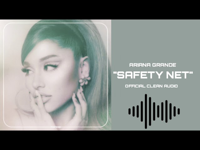 Ariana Grande - safety net (feat. Ty Dolla $ign) [Official Clean Audio] class=