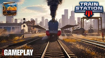 Train Station 3 Gameplay Walkthrough Part 1 (iOS, Android)