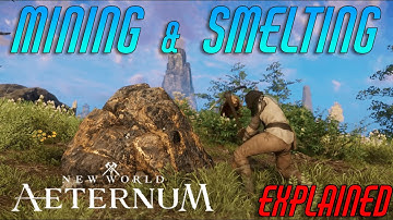 Mining and smelting in New World: Aeternum. Explained like I