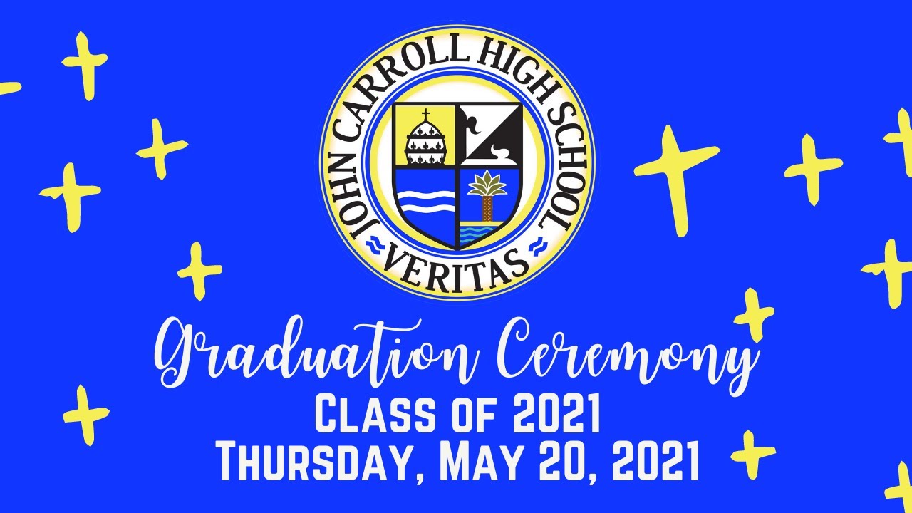 Graduation Ceremony - John Carroll High School - Class of 2021 - YouTube