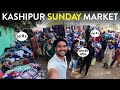 Kashipur sunday market  vlog   kashipur uttarakhand  kashipur market  uttarakhand