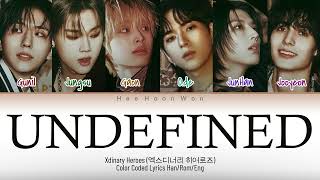 Xdinary Heroes (엑스디너리 히어로즈)  - 'UNDEFINED' [Han/Rom/Eng] Color Coded Lyrics