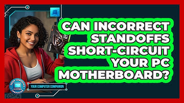 Can Incorrect Standoffs Short-circuit Your PC Motherboard? - Your Computer Companion