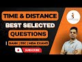 Best selected questions for Time &amp; Distance for #Bank, #SSC, #CDS and #MBA exams