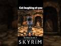 【Skyrim】Cat laughing at you #skyrim #skyrimspecialedition #mod
