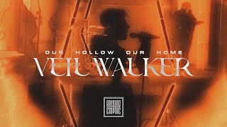 OUR HOLLOW, OUR HOME - Veil Walker (OFFICIAL VIDEO)