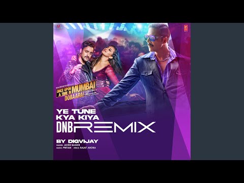 Ye Tune Kya Kiya Dnb Remix (Remix By Digvijay)