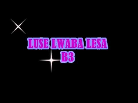Luse Lwaba Lesa by B3 Zambia