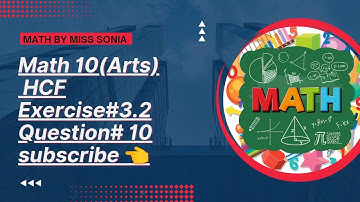 HCF(Division Method)||Class 10th Math|| Arts-Group|| Unit#3|| Exercise#3.2|| Question#10||