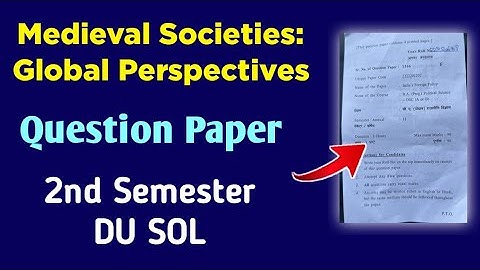 Medieval Societies: Global Perspectives Question Paper Second Semester DU SOL Ncweb