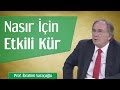 Nasır İçin Etkili Kür | Prof. İbrahim Saraçoğlu