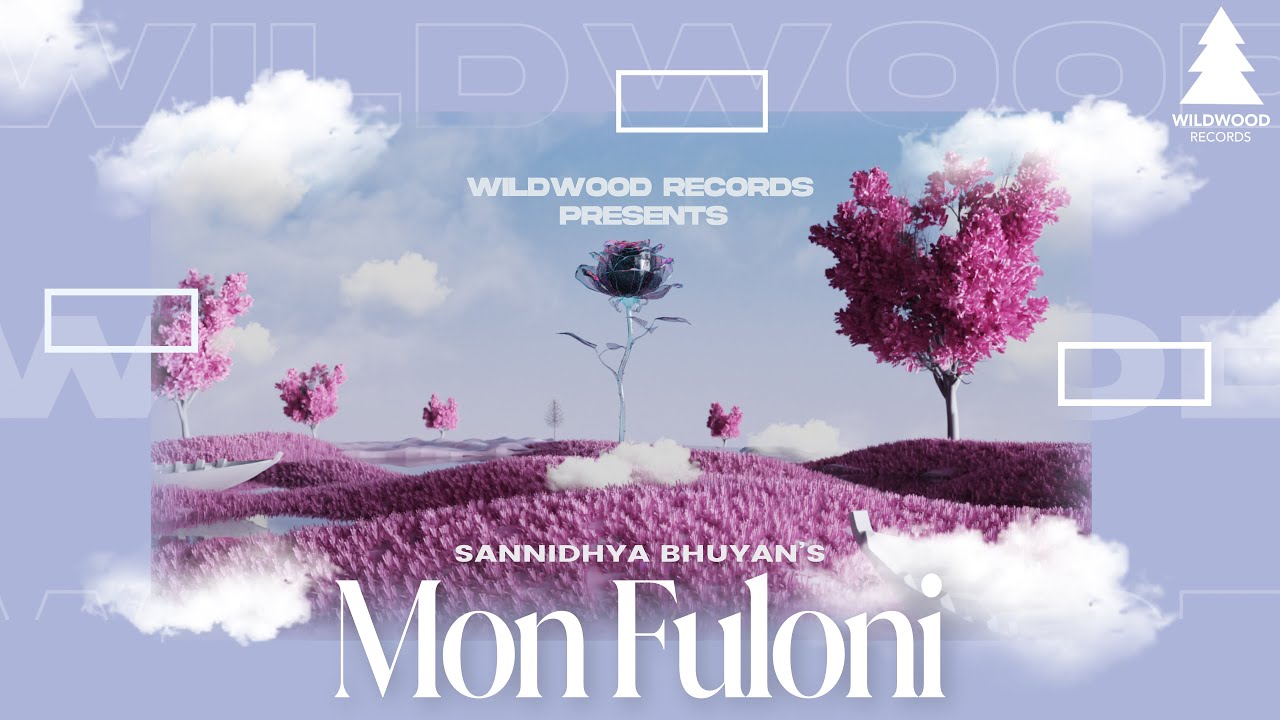 MON FULONI   Sannidhya Bhuyan  Deepak Bhuyan  Wildwood Records Visualizer