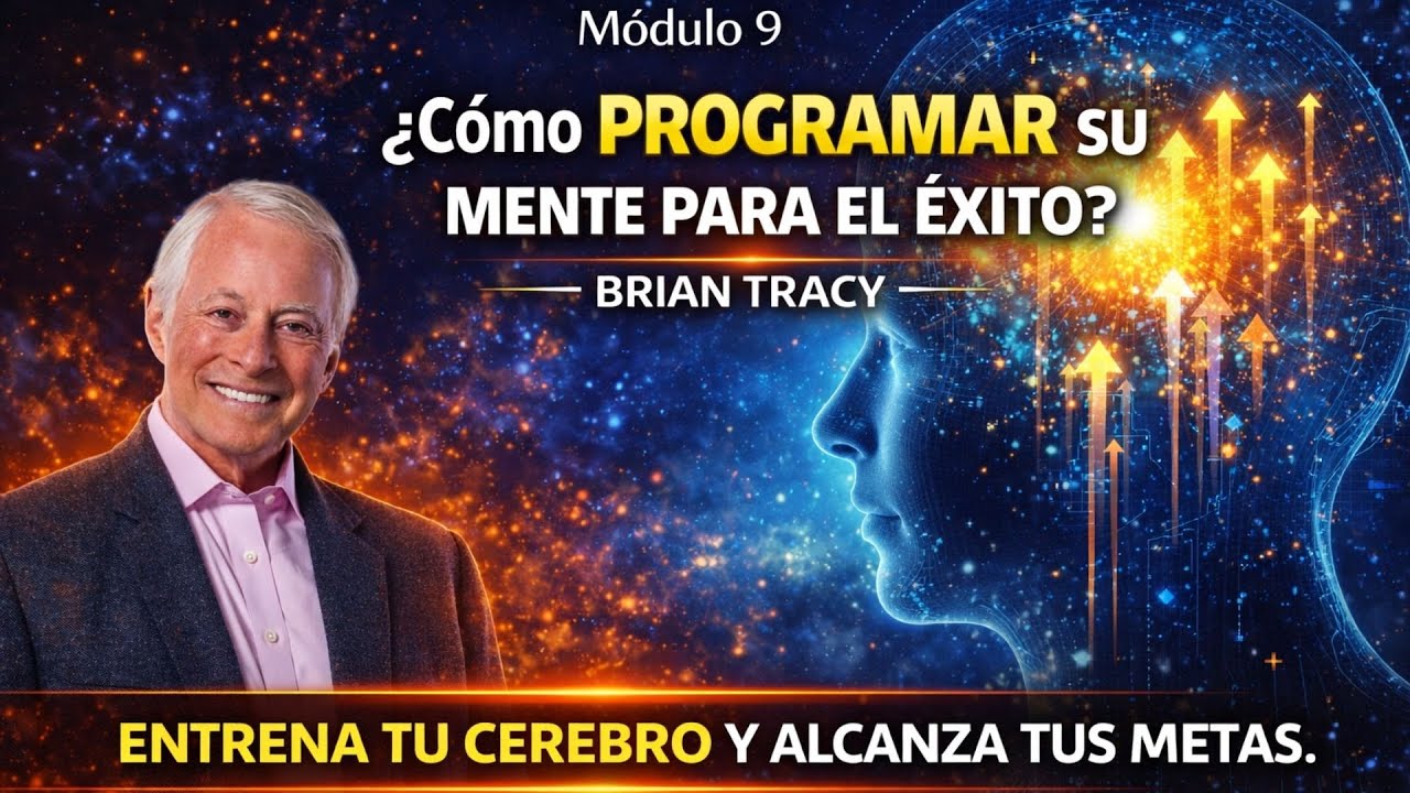 Módulo 9. Cómo programar su mente para el éxito (el código interno de los resultados)