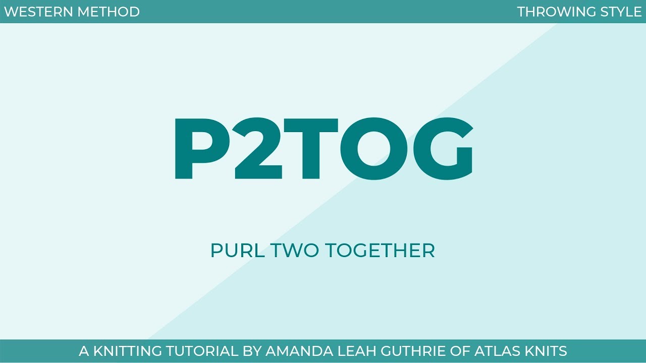 Purl Two Together (P2Tog) :: Knitting Decreases :: Right-Handed - YouTube