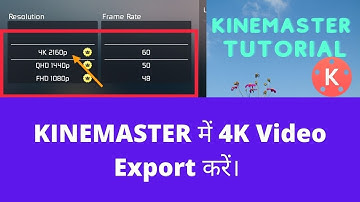 How to export 4K video in Kinemaster 2021 | 4K video export in kinemaster | Editing Desk
