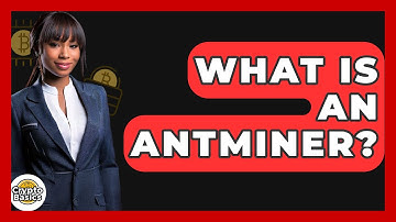 What Is An Antminer? - CryptoBasics360.com