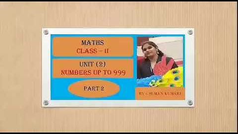 Ms. Suman @ DAV4Bokaro | Maths  | Std. 2   | L-  2 | PART 2   |  Numbers uptil 999 |