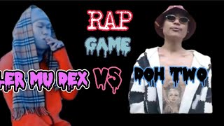 karen new hip hop  song2023 RAP GAME Ler Mu Dex VS Doh Two