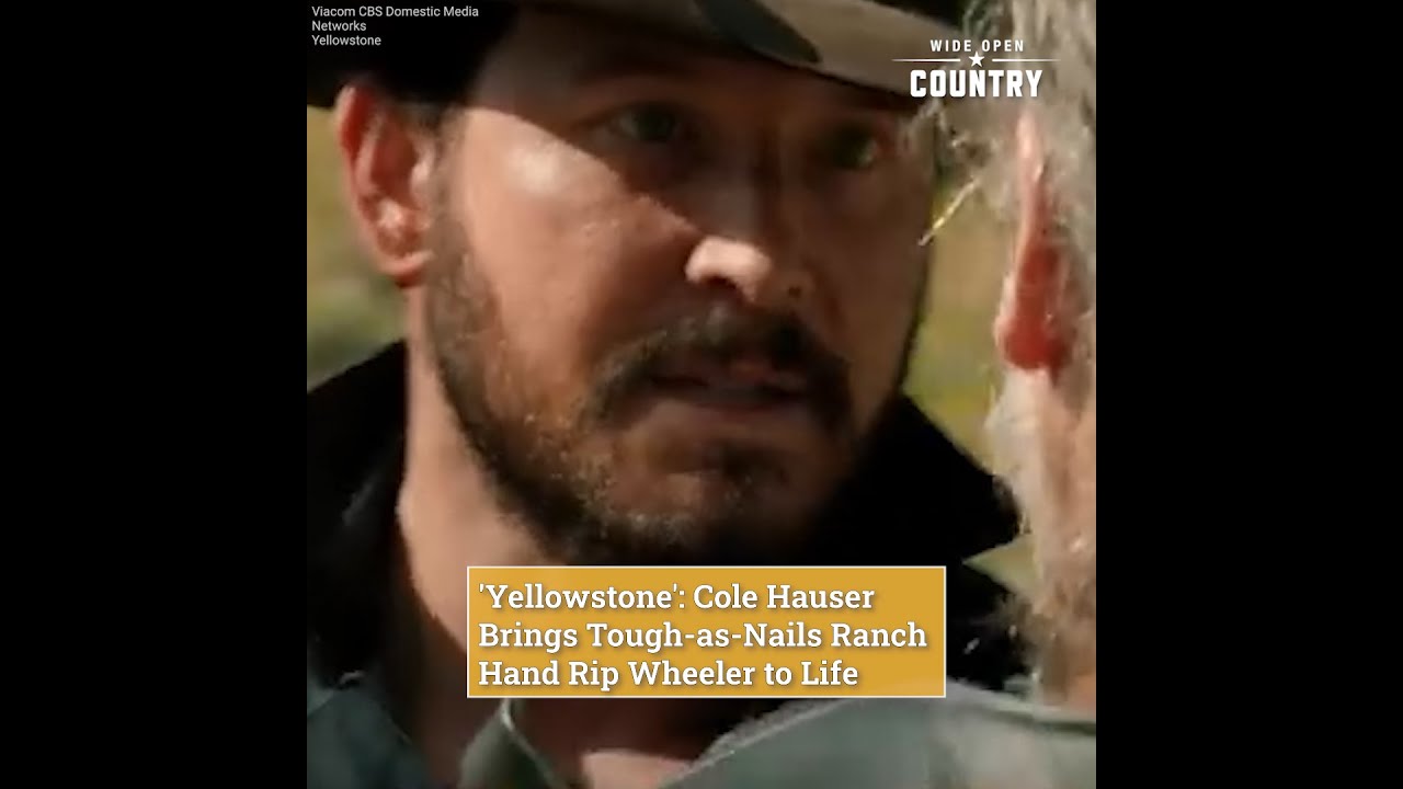 Yellowstone Rips Ranch Hand 'Yellowstone': Cole Hauser Brings Tough-as-Nails Ranch Hand Rip Wheeler ...