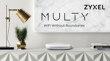 Zyxel Multy X Tri-Band WiFi System: WiFi without Boundaries.