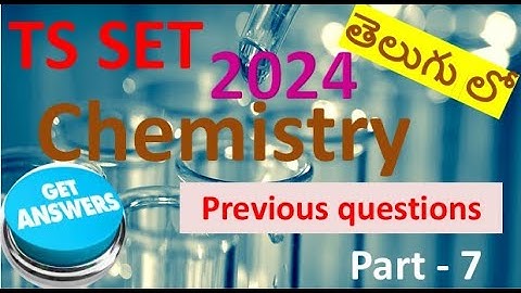 2024 TS SET chemistry question paper discussion part-7,best conceptual explanation in telugu
