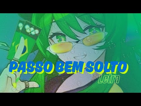 PASSO BEM SOLTO (SLOWED)- LETRA