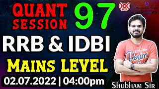 QUANT SESSION 97 | RRB & IDBI | 02.07.2022 | Shubham Sir #SSA #banking #RRB #IDBI #PO #mains
