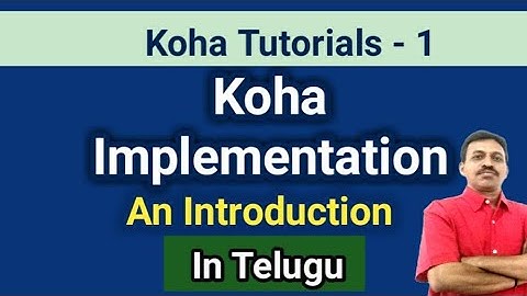 Koha Tutorials Part-1: Implementation: An Introduction l In Telugu I By Seshu Creations