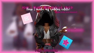 How I make my roblox edits- roblox edit tutorial / SWUIID -video star paid and capcut