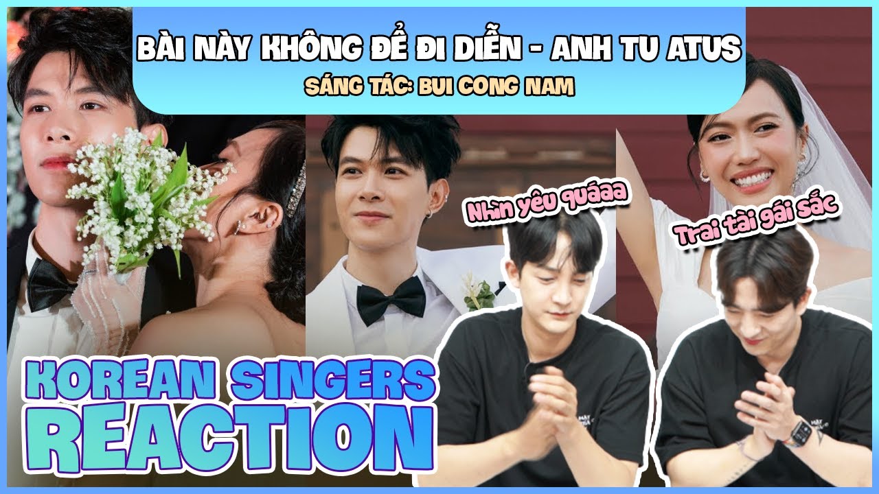 Korean singers🇰🇷 Reaction - 'BÀI NÀY KHÔNG ĐỂ ĐI DIỄN' - 'ANH TÚ🇻🇳'