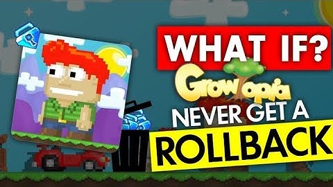 What If Growtopia Never Had A Rollback ? What Will Happened ?