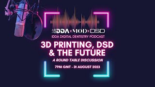 IDDA Podcast Episode 19: 3D Printing, DSD & The Future. A Round Table Discussion - IDDA x MOD x DSD